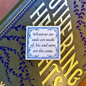 Whatever Our Souls Are Made Of | Wuthering Heights Sticker | Emily Bronte image 3