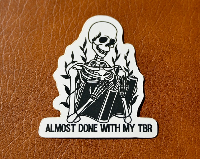 Almost Done With My TBR Sticker | Book Sticker | Reading Sticker | Kindle Sticker
