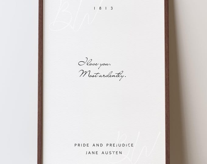 I Love You Most Ardently | Pride and Prejudice Digital Print | Pride and Prejudice Art | Jane Austen Wall Art