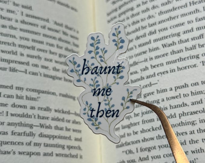 Haunt Me Then | Wuthering Heights Sticker | Emily Bronte Gothic Quote | Dark Academia Vinyl Sticker | Classic Literature Gift | Bookish
