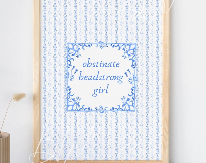 Obstinate Headstrong Girl | Pride and Prejudice Digital Print | Pride and Prejudice Art | Jane Austen Wall Art