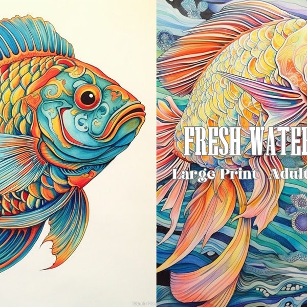 Large Print Fresh Water Fish Adult AND Kids Coloring Book For Coloring Fun and Relaxation for All Ages