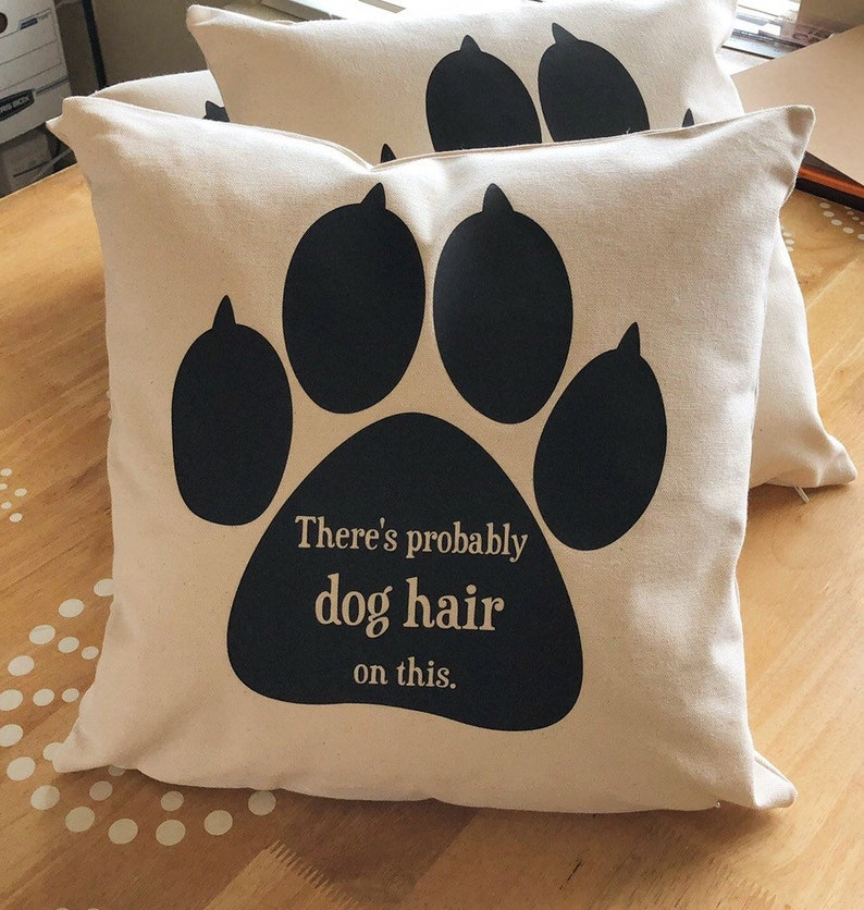 Dog Throw Pillow Dog Hair Pillow Funny Dog Quote Pillow Etsy