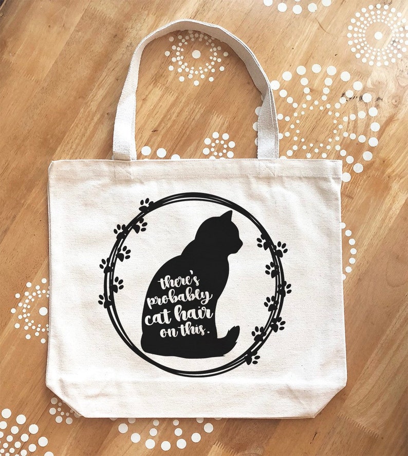 Canvas Tote Bag Cat Tote Bag Reusable Tote There/'s Probably Cat Hair on This Tote