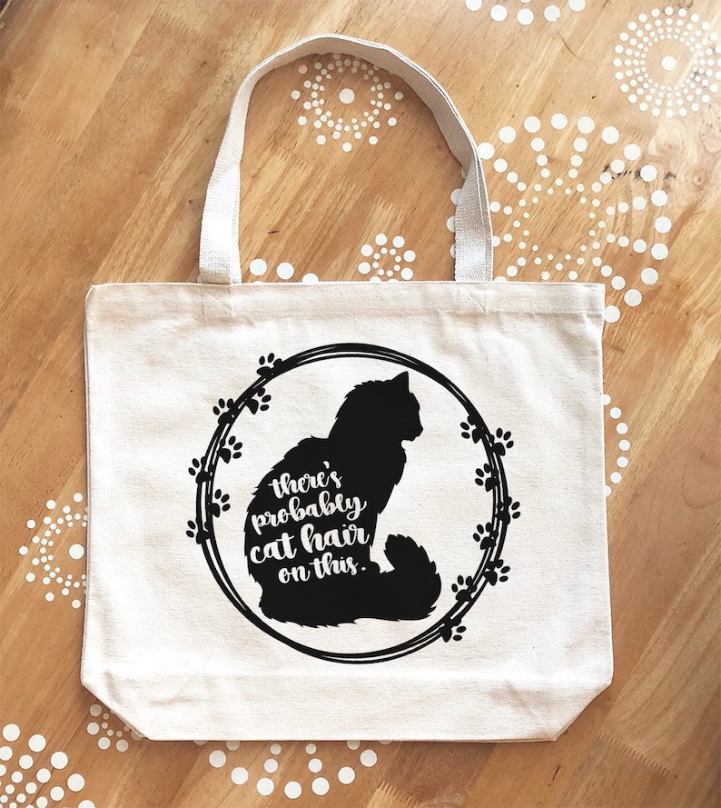 Canvas Tote Bag Cat Tote Bag Reusable Tote There/'s Probably Cat Hair on This Tote