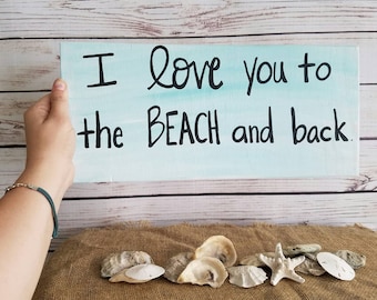 Rustic Beach House Sign, 'I Love You to the Beach'