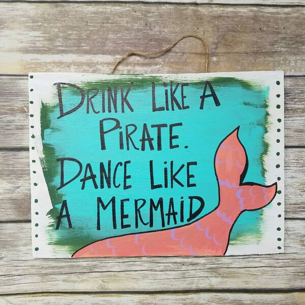 Mermaid Sign, Mermaid Decor, Drink Like a PIRATE Dance Like a MERMAID, Pirate sign, Coastal decor, mermaid gift, tiki bar sign, beach sign