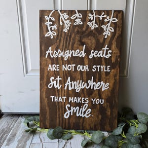 Wood Wedding Seating Sign, Custom Ceremony Sign, No Seating Plan, Assigned Seats, Sit Anywhere That Makes You Smile, Pick a Seat not a Side