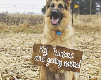 Dog Wedding Sign, My Humans Are Getting Married, Rustic Wood Photo Prop