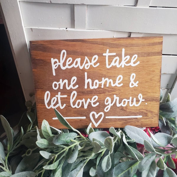 Wedding succulent sign, take one and let love grow, succulent bar sign, succulent party favor, wedding seed sign, sign for seed party favor