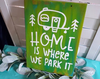 RV sign, Trailer Park Sign, Camper Sign, Trailer Sign, Rv decor, RV gift, home is where you park it, gift for camper