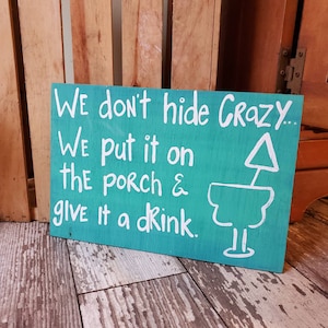 Porch Sign, We Don&#39;t Hide Crazy, Front Porch Sign, Wood Sign, Funny Sign, Drinking Sign, Bar Decor, Tiki Bar Sign, Custom Made To Order
