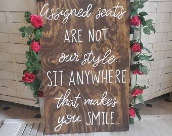 Wood Wedding Seating Sign, Custom Ceremony Sign, No Seating Plan, Assigned Seats, Sit Anywhere That Makes You Smile, Pick a Seat not a Side