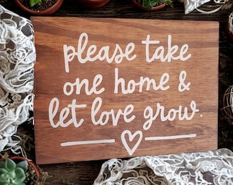 Hand Painted Wedding Succulent Sign: Take One, Let Love Grow