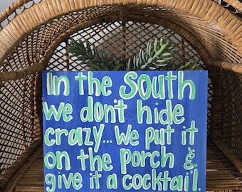 Funny Porch Sign, Custom Wood Sign, Southern Quote, In The South We Don't Hide Crazy We Put It On The Porch, Funny Southern Porch Decor