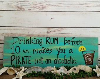 Pirate Sign, Drinking Sign, Rum Sign, Porch Sign Patio Sign, Tiki Bar Decor, Drinking Rum Before 10 am Makes You a PIRATE, Father's Day Gift