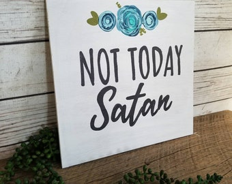 Not Today Satan Sign: Rustic Christian Wall Decor (12x8")