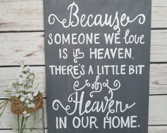 Memorial Sign, Heaven Sign, Memorial Gift, Grief Gift, Someone we love is in Heaven, In loving memory, Remembrance Sign, Heaven in our home