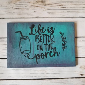 Porch Sign, Southern Quote, Patio Sign, Southern Sign, Porch Decor, Life is better on the porch, Country Decor, front porch sign, Custom