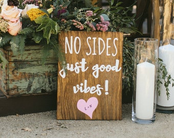 No sides just good vibes, open seating sign, Wood Wedding Seating Sign, Boho Wedding, Ceremony Sign, No Seating Plan, no Assigned Seats