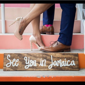 Destination Wedding Sign, Engagement Sign, Save The Date, Engagement Photo Prop, Personalized, Custom Made, Wooden Sign, See You In Jamaica image 2