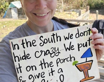Funny Southern Quote Wood Sign, Custom Porch Sign, In The South We Don't Hide Crazy We Parade It On The Porch, Patio Plaque, Hostess Gift