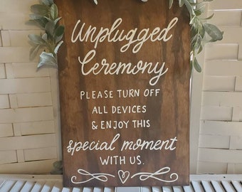 Unplugged Wedding Sign, No Phones During Ceremony Sign, No cameras, Our photographer will capture the love, CUSTOM wood hand painted sign
