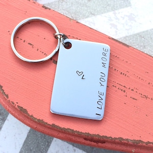 Hand stamped Keychain - Custom Keychain - I love you more - initial - Personalized - Husband - Wife - Boyfriend - Girlfriend - customized