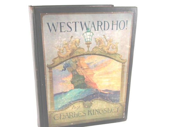 1920 Westward Ho Charles Kingsley First Edition Hard Cover