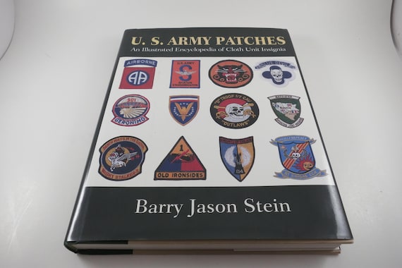 1997 Hard Cover Book U.S. Army Patches An Illustrated Encyclopedia of Cloth Unit Insignia