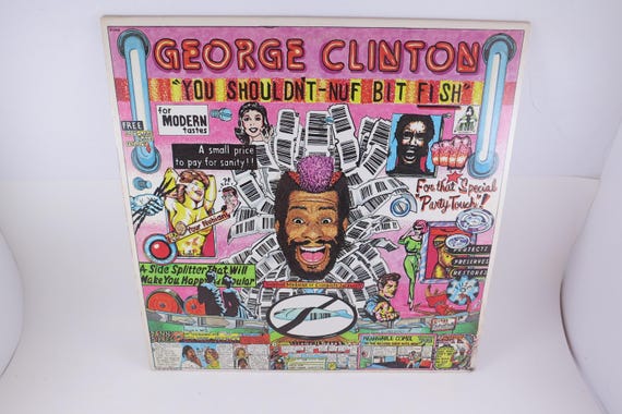 1983 George Clinton Vinyl Record - You Shouldn't-Nuf Bit Fish LP