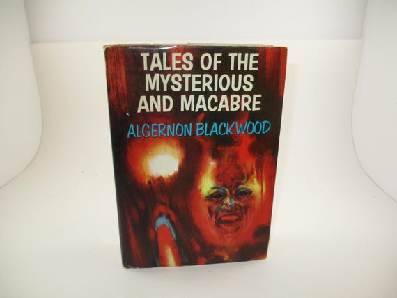 Vintage 1968 Hardcover Book Tales of the Mysterious andd Macabre Algernon Blackwood Excellent Condition with Dust Jacket