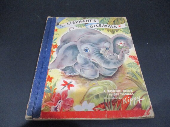 Vintage 1946 Children's Book The Elephant's Dilemma A Bonnie Book Dee Thomas Illustrated by Kippy Very Good Condition