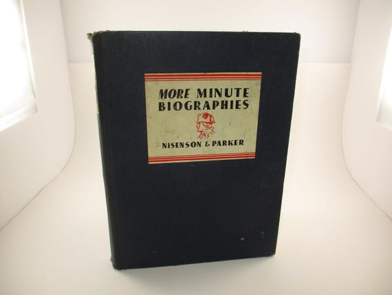Vintage 1933 Hardcover Book More Minute Biographies Intimate Glimpes Into the Lives of 150 Famous Men and Women Samuel Nisenson Alfred Parke
