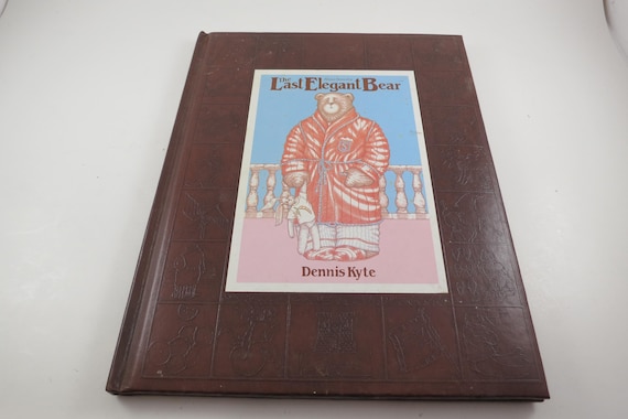 Vintage 1983 Hardcover Children's Book The Last Elegant Bear Dennis Kyte Faux Leather Cover Illustrated