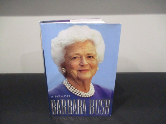 Vintage 1994 Hardcover Book Barbara Bush A Memoir First Edition Hard Cover with Dust Jacket Signed by the Author Herb Johnson