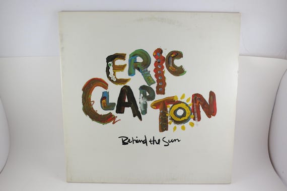 Vintage 1985 Vinyl LP Record Eric Clapton Behind the Sun