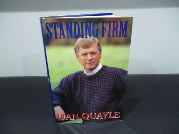 Vintage 1994 Hardcover Book Standing Firm Dan Quayle First Edition Hard Cover with Dust Jacket Signed by Vice President Quayle Excellent
