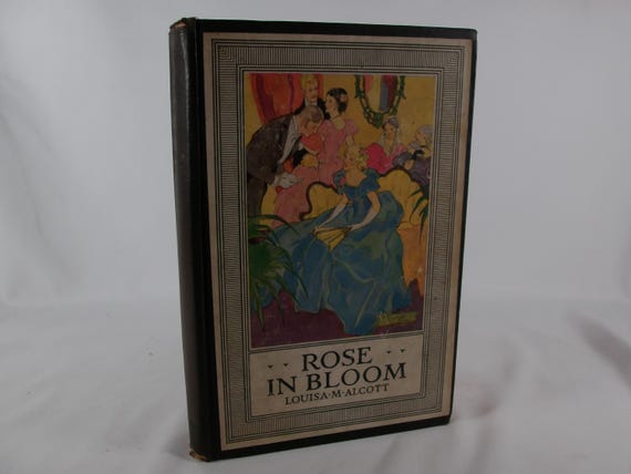 1926 Hardcover Book Rose In Bloom Louisa M Alcott Beacon Hill Bookshelf