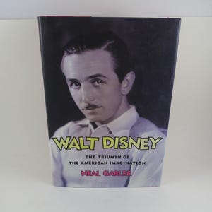 2006 Hard Cover Book Walt Disney, The Triumph of the American Imagination by Neal Gabler