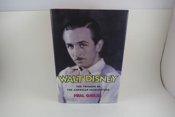 2006 Hard Cover Book Walt Disney, The Triumph of the American Imagination by Neal Gabler