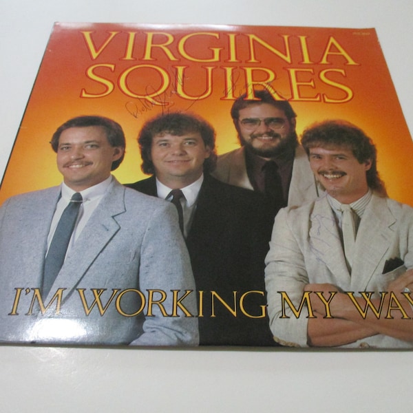 Vintage 1985 Vinyl LP Country Bluegrass Record I'm Working My Way Virginia Squires Signed by Three Members Excellent Condition 57562