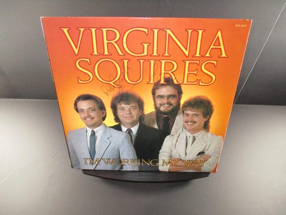 Vintage 1985 Vinyl LP Country Bluegrass Record I'm Working My Way Virginia Squires Signed by Three Members Excellent Condition 57562