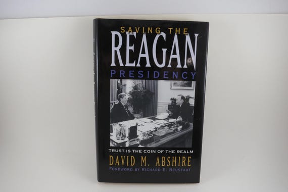 Saving the Reagan Presidency: Trust Is the Coin of the Realm David Abshire Author Signed First Edition