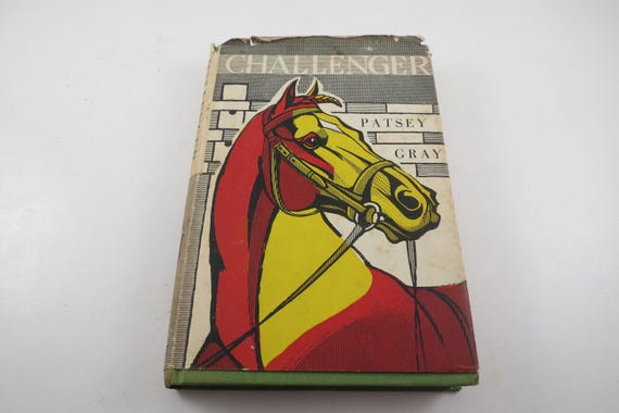 1960 Hard Cover Book Challenger Patsey Gray with Dust Jacket