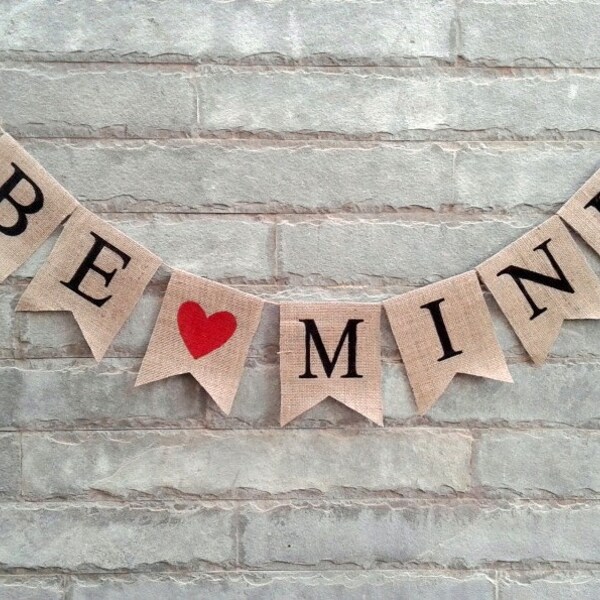 BE MINE Burlap Banner – Valentine, Love, Wedding banner, Photo-prop, Valentine Sign.