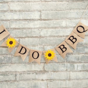 I DO BBQ Sunflower Burlap Banner - Sunflower Rustic Wedding banner, Engagement, Couple Showr, Bridal shower, Photo prop.