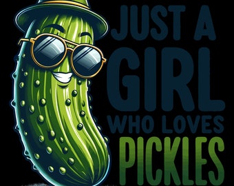 Diseño de camiseta para vasos con sublimación "Just a Girl Who Loves Pickles", PNG, descarga instantánea