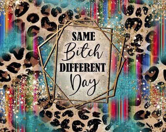 Envoltura para vaso de sublimación de 20 oz "Misma perra, diferente día", PNG, descarga digital