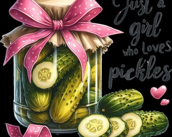 Diseño de camiseta para vasos con sublimación "Just a Girl Who Loves Pickles", PNG, descarga instantánea